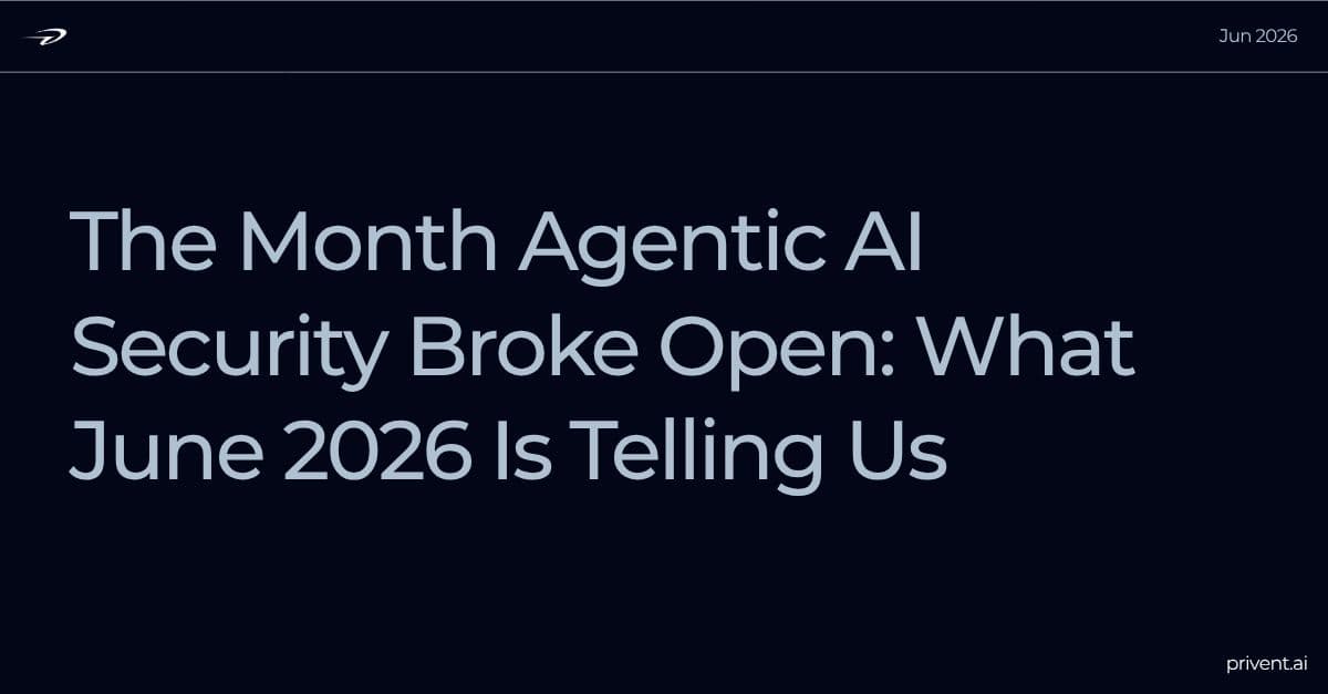The Month Agentic AI Security Broke Open: What June 2026 Is Telling Us