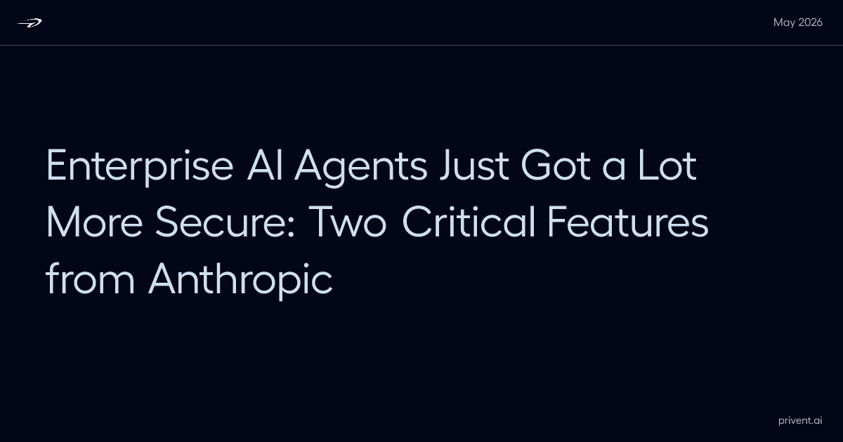 Enterprise AI Agents Just Got a Lot More Secure: Two Critical Features from Anthropic